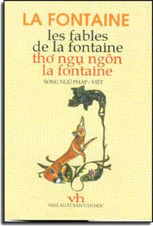 Thơ Ngụ Ngôn La Fontaine (Song Ngữ Pháp Việt) . VAN HOC