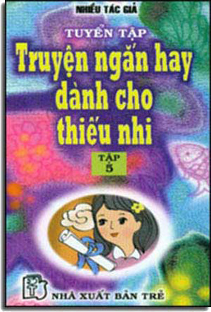 Tuyển Tập Truyện Ngắn Hay Dành Cho Thiếu Nhi (Tập 5) TRE