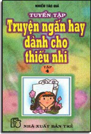 Tuyển Tập Truyện Ngắn Hay Dành Cho Thiếu Nhi (Tập 4) TRE