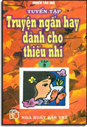 Tuyển Tập Truyện Ngắn Hay Dành Cho Thiếu Nhi (Tập 3) TRE