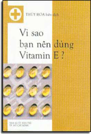 Vì Sao Bạn Nên Dùng Vitamin E TRE