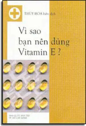 Vì Sao Bạn Nên Dùng Vitamin E TRE