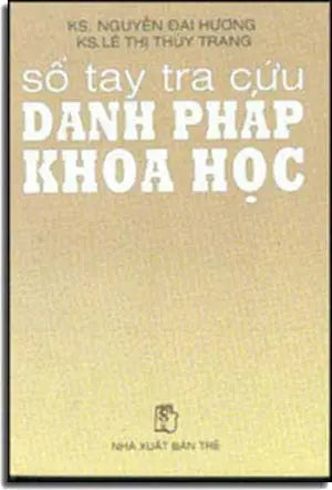 Sổ Tay Tra Cứu Danh Pháp Khoa Học (Tin Học - Ngoại Ngữ - Từ Điển) .
