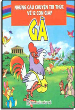 Những Câu Chuyện Trí Thức Về 12 Con Giáp - Gà. TRE