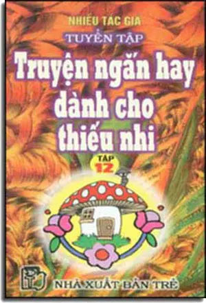 Tuyển Tập Truyện Ngắn Hay Dành Cho Thiếu Nhi (Tập 12) TRE