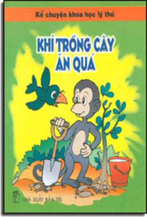 Kể Chuyện Khoa Học Lý Thú - Khỉ Trồng Cây Ăn Quả TRE