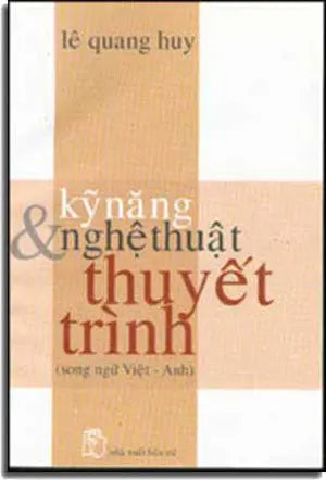 Kỷ Năng Và Nghệ Thuật Thuyết Trình (Việt Anh) . TRE