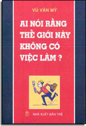 Ai Nói Rằng Thế Giới Này Không Có Việc Làm? TRE