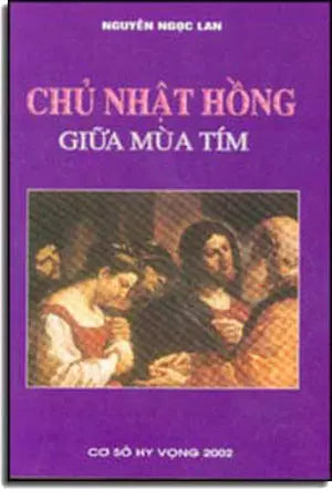 Chủ Nhật Hồng Giữa Mùa Tím. CO SO HY VONG 2002