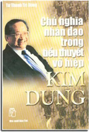 Chủ Nghĩa Nhân Đạo Trong Tiểu Thuyết Võ Hiệp Kim Dung