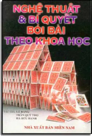 Nghệ Thuật Và Bí Quyết Bói Bài Theo Khoa Học (Chữ Rõ Ràng, Sách Trước 1975) . MIEN NAM