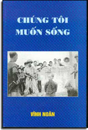Chúng Tôi Muốn Sống (Đấu Tố/ Cải Cách Ruộng Đất) . TAC GIA - VAN NGHE