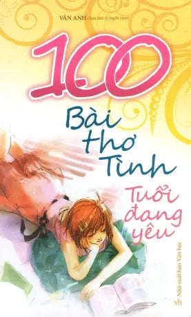 100 Bài Thơ Tình Tuổi Đang Yêu . Văn Học (H.Hoàng)