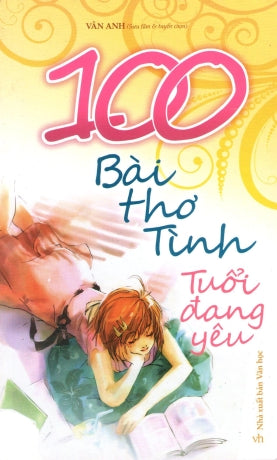 100 Bài Thơ Tình Tuổi Đang Yêu . Văn Học (H.Hoàng)