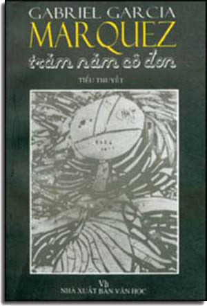 Trăm Năm Cô Ðơn / One Hundred Years of Solitude . VAN HOC