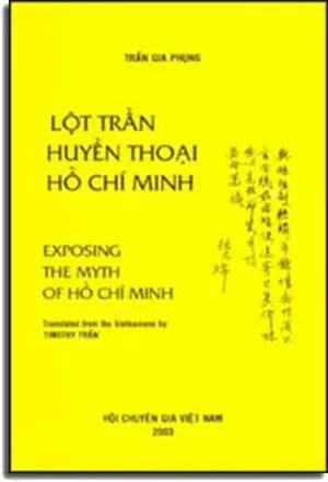 Lột Trần Huyền Thoại Hồ Chí Minh (Exposing The Myth Of Ho Chi Minh) . HOI CHUYEN GIA VN
