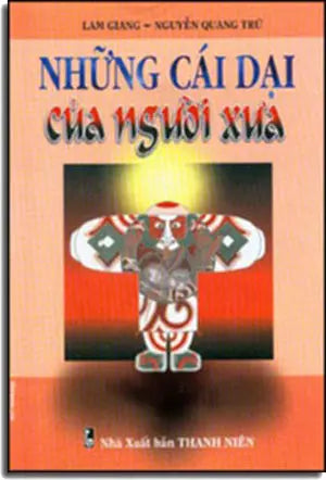 Những Cái Dại Của Người Xưa THANH NIEN