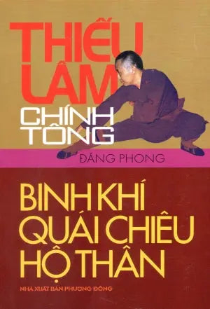Thiếu Lâm Chính Tông - Bính Khí Quái Chiêu Hộ Thân .