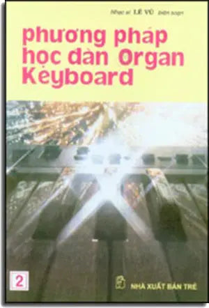 Phương Pháp Học Đàn Organ Keyboard - Kỹ Thuật Luyện Ngón ( Tập 2) . Trẻ
