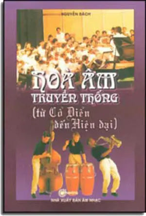 Hòa Âm Truyền Thống (Từ Cổ Ðiển Ðến Hiện Ðại). AM NHAC