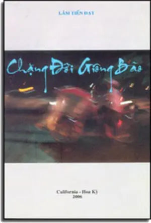 Chặng Đời Giông Bão ( Hồi Ký Tù Cải Tạo) California- Hoa kỳ 2006