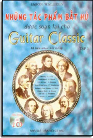Những Tác Phẩm Bất Hủ Được Soạn Lại Cho Guitar Classic (Tập 3) (Guitar Cổ Điển) . MCM