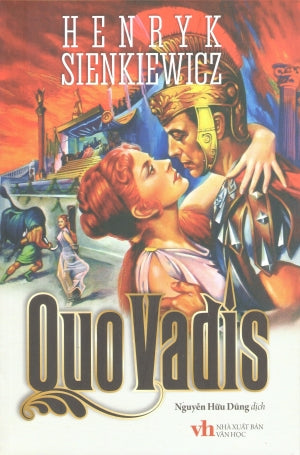 Quo Vadis (Tiểu Thuyết Văn Học Cổ Ðiển Ba Lan) . Văn Học (Trí Việt)