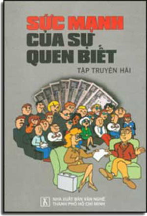 Sức Mạnh Của Sự Quen Biết - Tập Truyện Hài (Tập Truyện Ngắn) . VAN NGHE (VN)