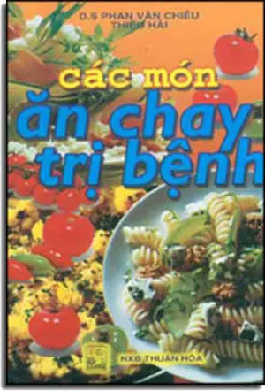 Các Món Ăn Chay Trị Bệnh. THUAN HOA
