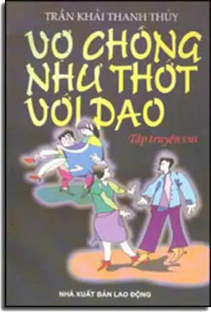 Vợ Chồng Như Thớt Với Dao (Tập Truyện Vui) .