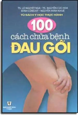 100 Cách Chữa Bệnh Đau Gối Y HOC VN