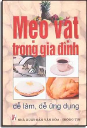 Mẹo Vặt Trong Gia Ðình Dễ Làm, Dễ Ứng Dụng VHTT