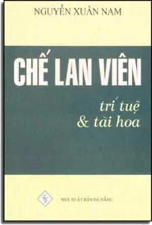 Chế Lan Viên Trí Tuệ & Tài Hoa DA NANG