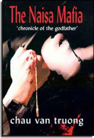The Naisa Mafia - Chronicle Of The Godfather (English ONLY) CHAU VAN TRUONG (NAISA PRODUCTION)