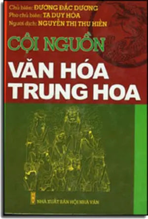Cội Nguồn Văn Hóa Trung Hoa ( Bià Cứng) .