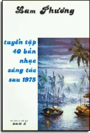 Tuyển Tập 40 Bản Nhạc Sáng Tác Sau 1975 NAM A