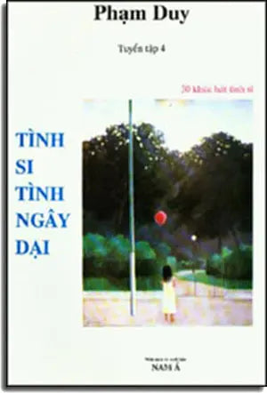 Tình Si Tình Ngây Dại (Tuyển Tập 4) NAM A