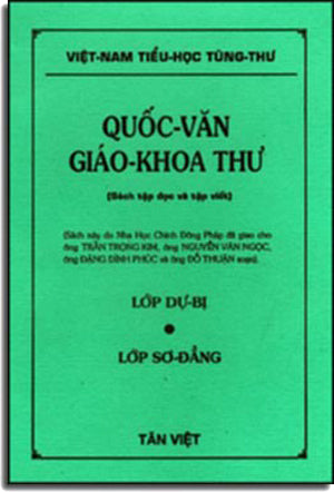Quốc Văn Giáo Khoa Thư (Lớp Dự Bị + Lớp Sơ Đẳng) . TAN VIET