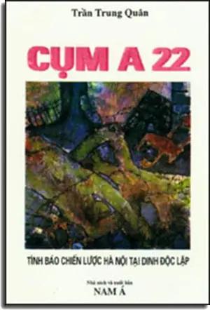 Cụm A 22 (Tình Báo Chiến Lược Hà Nội Tại Dinh Độc Lập) . NAM A