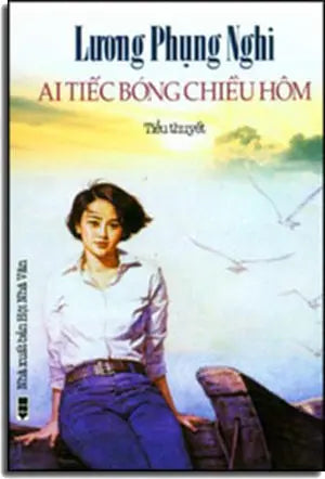 Ai Tiếc Bóng Chiều Hôm ( Tiểu Thuyết ) Hội Nhà Văn