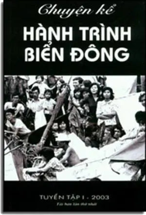 Chuyện Kể Hành Trình Biển Ðông (Tuyển Tập 1) . Vượt Biên . NGUY VU
