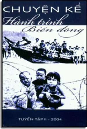 Chuyện Kể Hành Trình Biển Ðông ( Tuyển Tập 2 ) Vượt Biên . NGUY VU