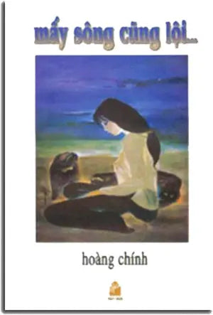 Mấy Sông Cũng Lội ... ( Truyện Dài). VAN MOI