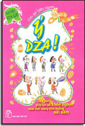 Ý Dza ! ( Cẩm Nang Giúp Bạn Gái Khôn Ngoan Thoát Khỏi Những Tình Huống Oái Oăm ) TRE