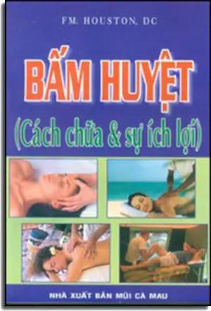 Bấm Huyệt ( Chữa Bệnh & Sự Ích Lợi ) .