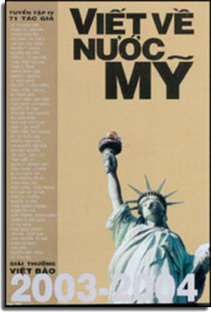 Viết Về Nước Mỹ Tuyển Tập 4 / Năm 2003 & 2004 . Giải Thưởng Việt Báo 2003 - 2004