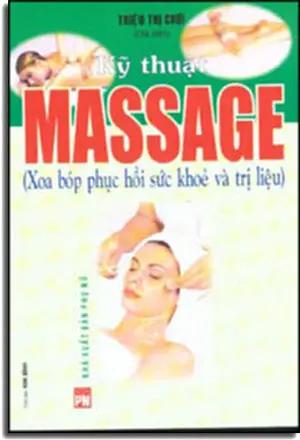 Kỹ Thuật Massage ( Xoa Bóp Phục Hồi Sức Khỏe Và Trị Liệu ) . PHU NU