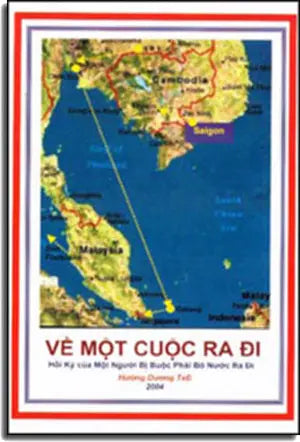Về Một Cuộc Ra Đi ( Hồi Ký Của Một Người Bị Buộc Phải Bỏ Nước Ra Đi ) TAC GIA XUAT BAN