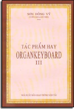Tác Phẩm Hay Organkeyboard ( Tập 3 ) Tác Phẩm Hay Organ Keyboard
