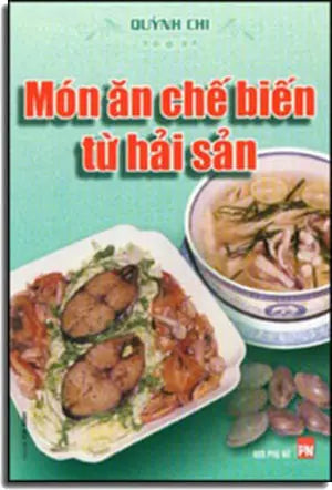 Món Ăn Chế Biến Từ Hải Sản. PHU NU